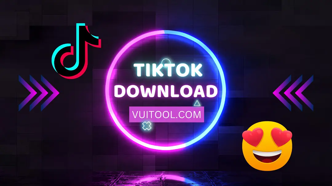 TikTok Tải & Edit Video
